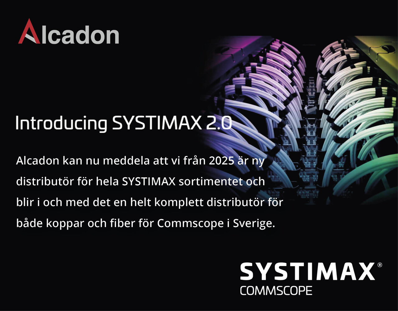 Alcadon kan nu meddela att vi från 2025 är ny distributör för hela SYSTIMAX sortimentet och blir i och med det en helt komplett distributör för både koppar och fiber för Commscope i Sverige.